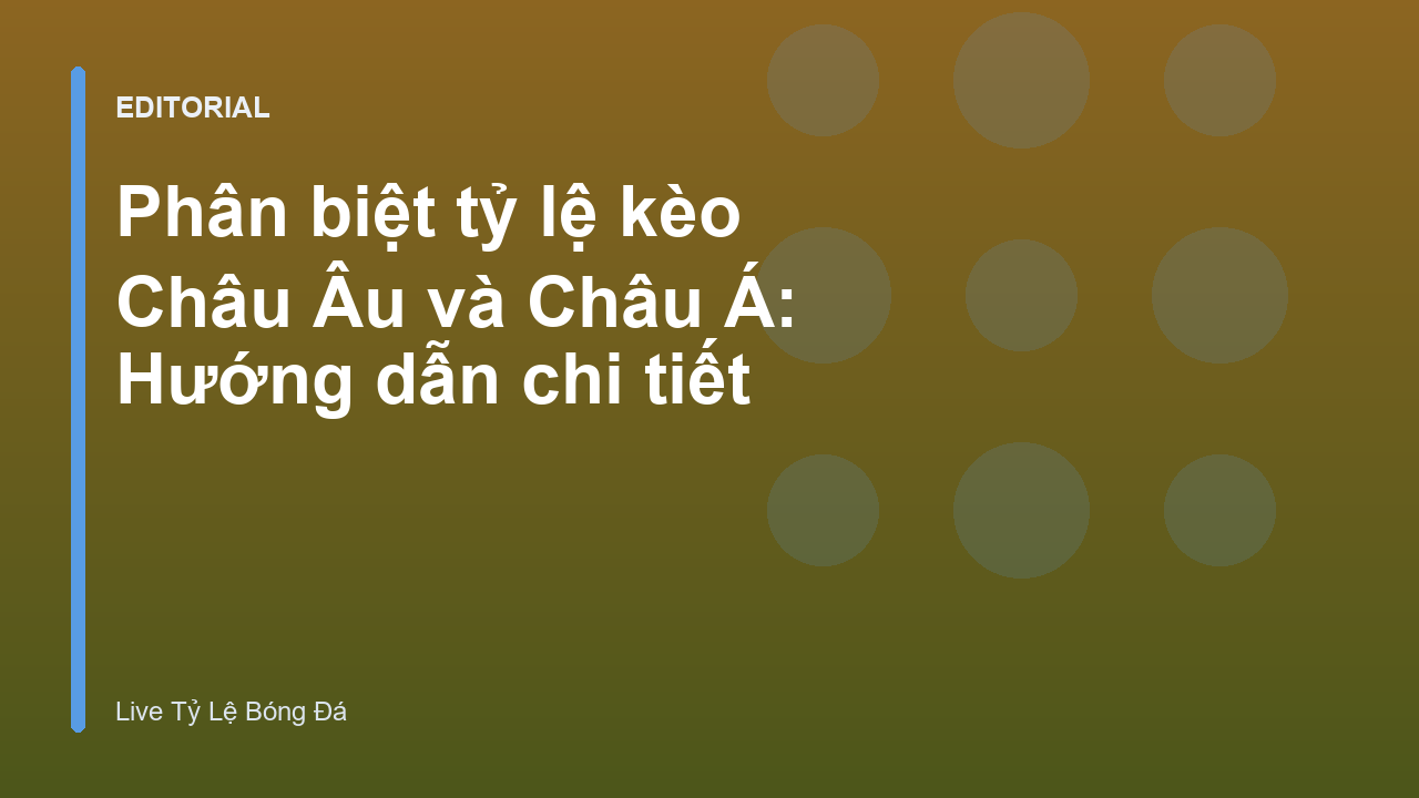 Phân biệt kèo Châu Âu và Châu Á